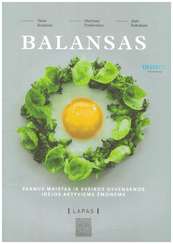 BALANSAS: skanus maistas ir sveikos gyvensenos idėjos aktyviems žmonėms - Vaida Kurpienė, Martynas Praškevičius, Aistė Šeibokaitė