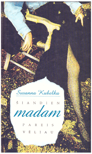 Šiandien madam pareis vėliau - Susanna Kubelka