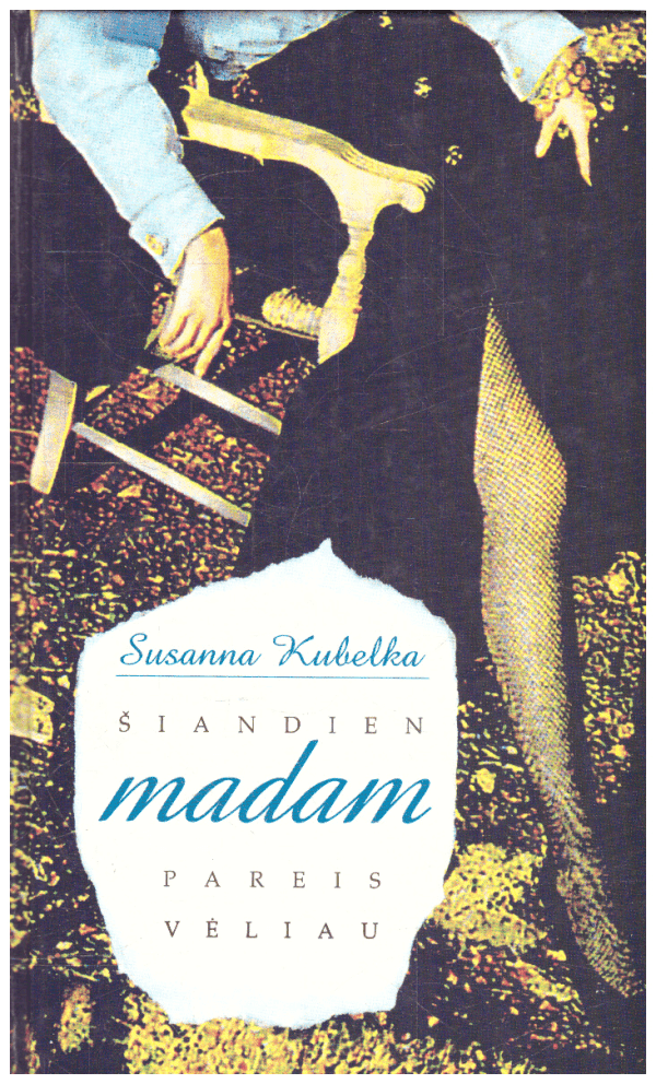 Šiandien madam pareis vėliau - Susanna Kubelka