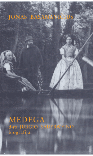 Medega d-ro Jurgio Sauerweino biografijai - Jonas Basanavičius