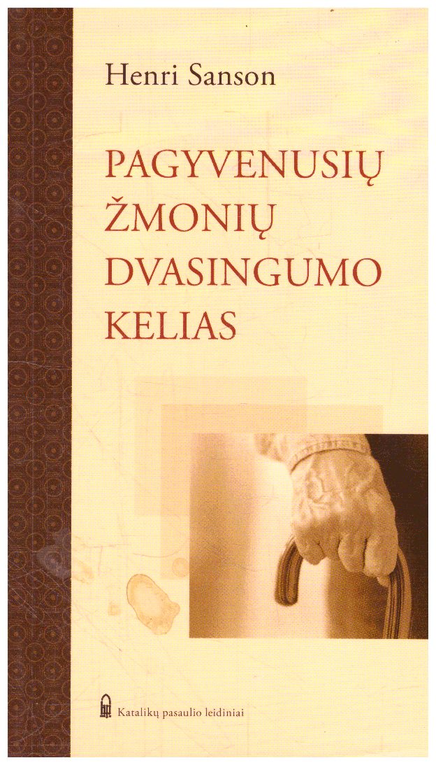 Pagyvenusių žmonių dvasingumo kelias - Henri Sanson
