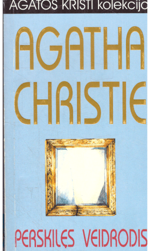 Perskilęs veidrodis - Agatha Christie (Agata Kristi)