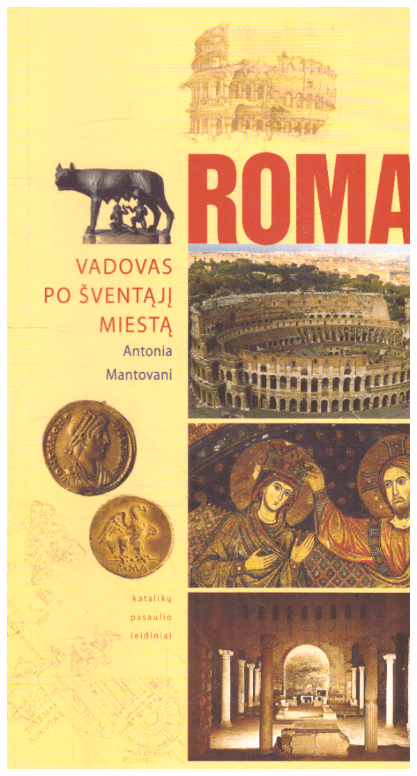 Roma. Vadovas po Šventąjį miestą - Antonia Mantovani