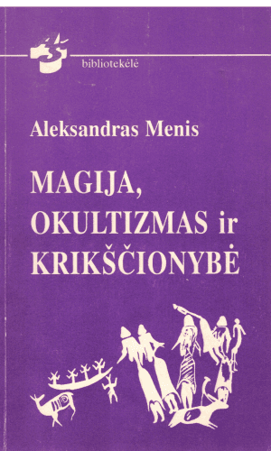 Magija, okultizmas ir krikščionybė - Aleksandras Menis