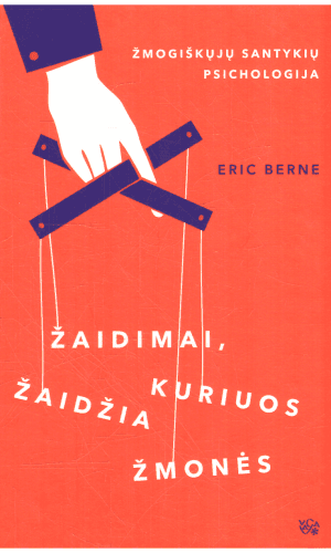 Žaidimai, kuriuos žaidžia žmonės - Eric Berne
