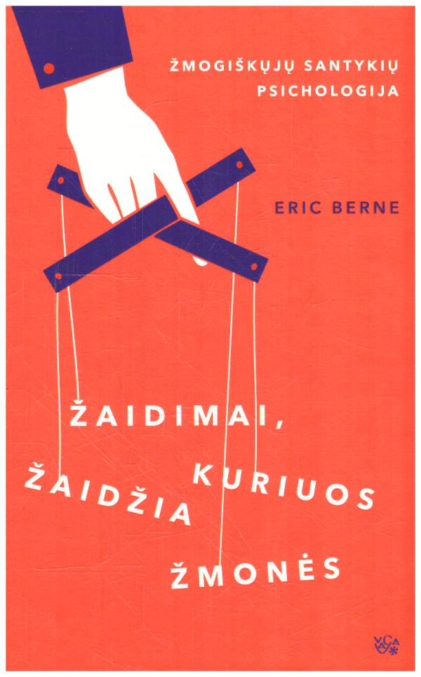 Žaidimai, kuriuos žaidžia žmonės - Eric Berne
