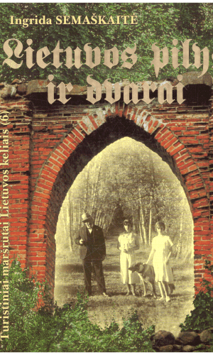 Lietuvos pilys ir dvarai - Ingrida Semaškaitė