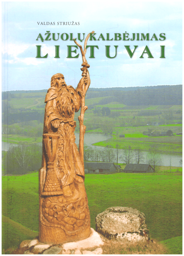 Ąžuolų kalbėjimas Lietuvai - Valdas Striužas