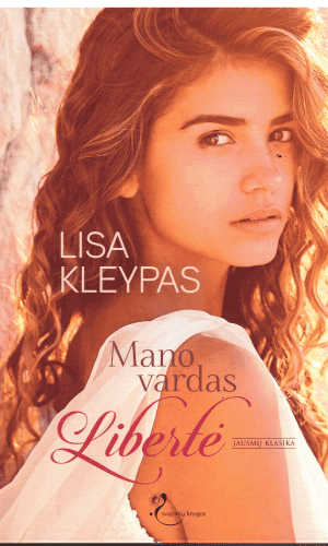 Mano vardas Libertė - Lisa Kleypas