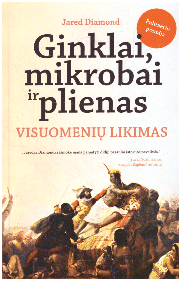 Ginklai, mikrobai ir plienas. Visuomenių likimas - Jared Diamond