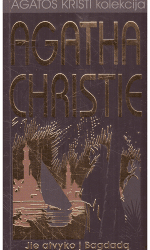 Jie atvyko į Bagdadą (32) - Agatha Christie (Agata Kristi)
