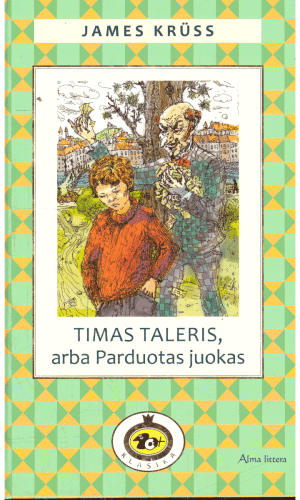 Timas Taleris, arba Parduotas juokas - James Kruss