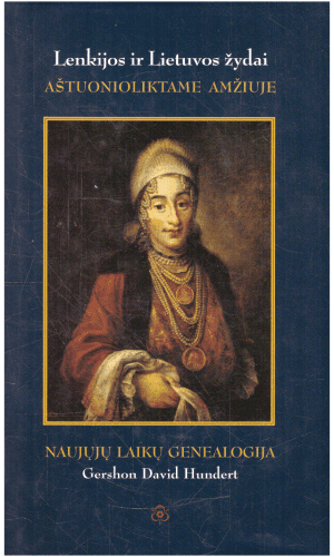 Lenkijos ir Lietuvos žydai aštuonioliktame amžiuje: naujųjų laikų genealogija - Gershon David Hundert