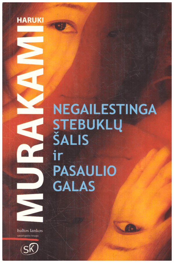 Negailestinga stebuklų šalis ir Pasaulio galas - Haruki Murakami
