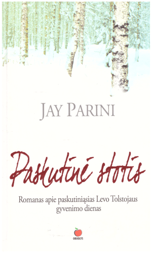 Paskutinė stotis: romanas apie paskutiniąsias Levo Tolstojaus gyvenimo dienas - Jay Parini