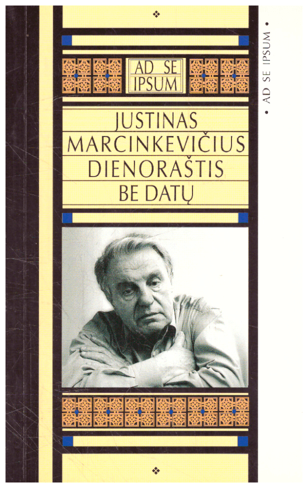 Dienoraštis be datų - Justinas Marcinkevičius