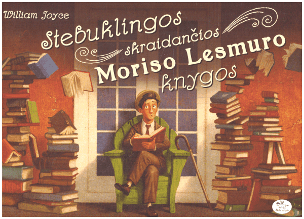 Stebuklingos skraidančios Moriso Lesmuro knygos - William Joyce