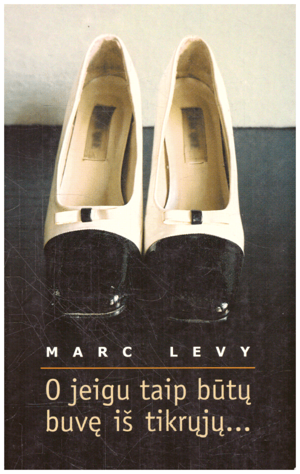 O jeigu taip būtų buvę iš tikrųjų - Marc Levy