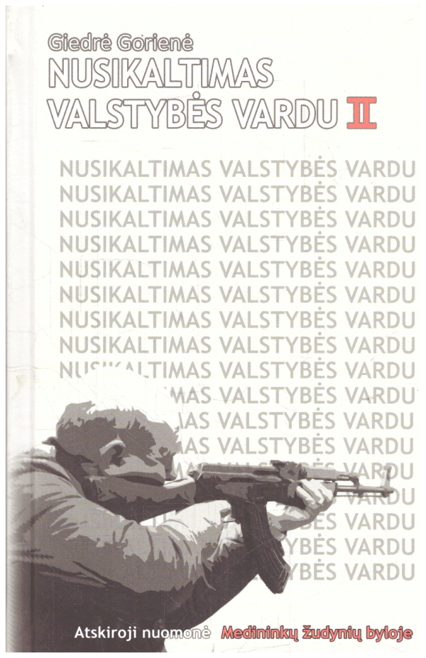 Nusikaltimas valstybės vardu (2). Atskiroji nuomonė Medininkų žudynių byloje - Giedrė Gorienė