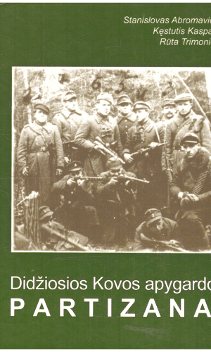 Didžiosios Kovos apygardos partizanai - Stanislovas Abromavičius, Kęstutis Kasparas, Rūta Trimonienė