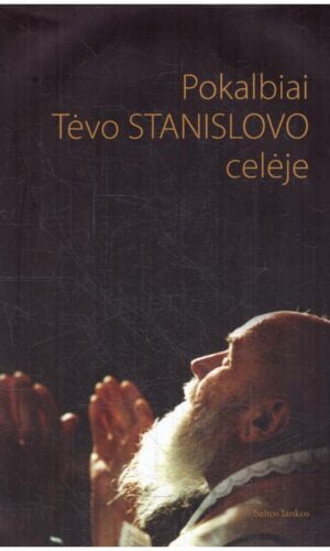 Pokalbiai Tėvo Stanislovo celėje - Vita Morkūnienė