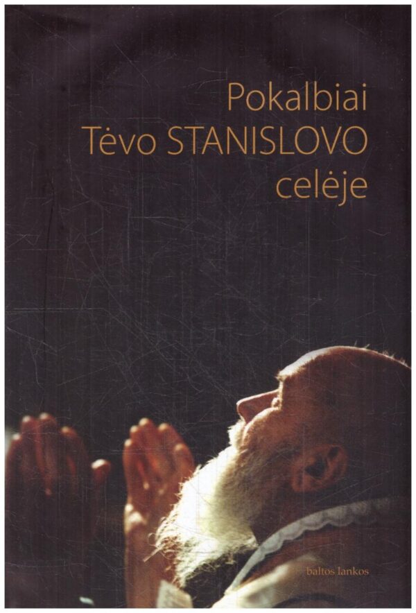 Pokalbiai Tėvo Stanislovo celėje - Vita Morkūnienė