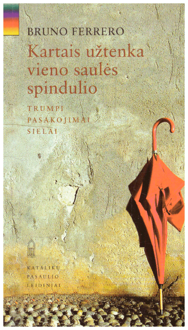 Kartais užtenka vieno saulės spindulio - Bruno Ferrero (įrašytas sveikinimas)