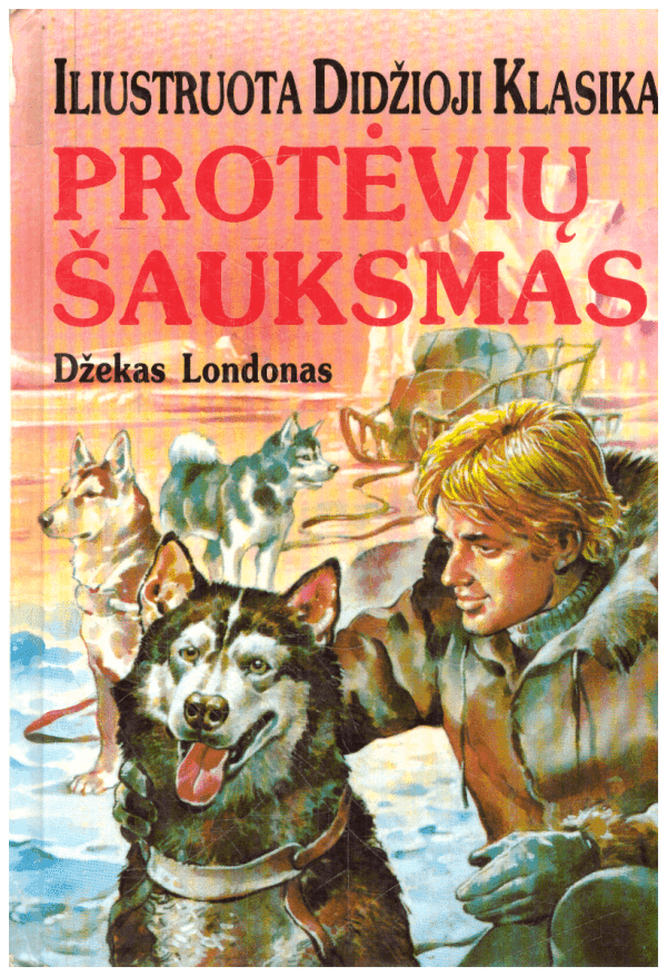 Protėvių šauksmas. Iliustruota Didžioji Klasika (3) - Džekas Londonas