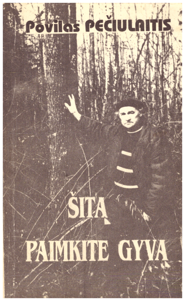 Šitą paimkite gyvą - Povilas Pečiulaitis (priešlapyje prirašinėta)