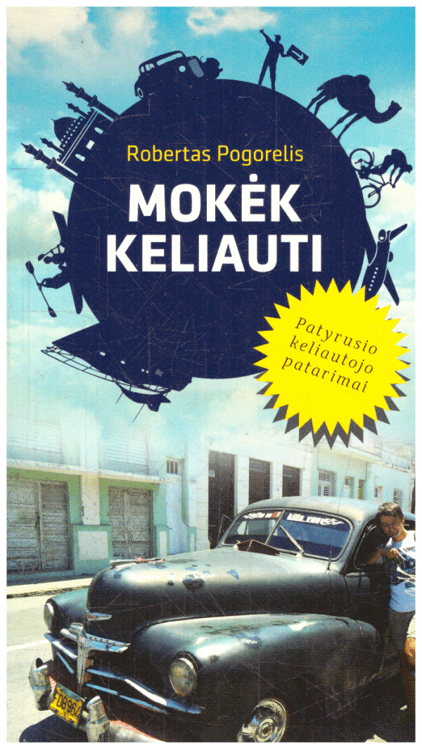 Mokėk keliauti. Patyrusio keliautojo patarimai - Robertas Pogorelis