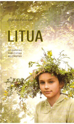 Litua: lituanistika, publicistika, beletristika - Algirdas Patackas