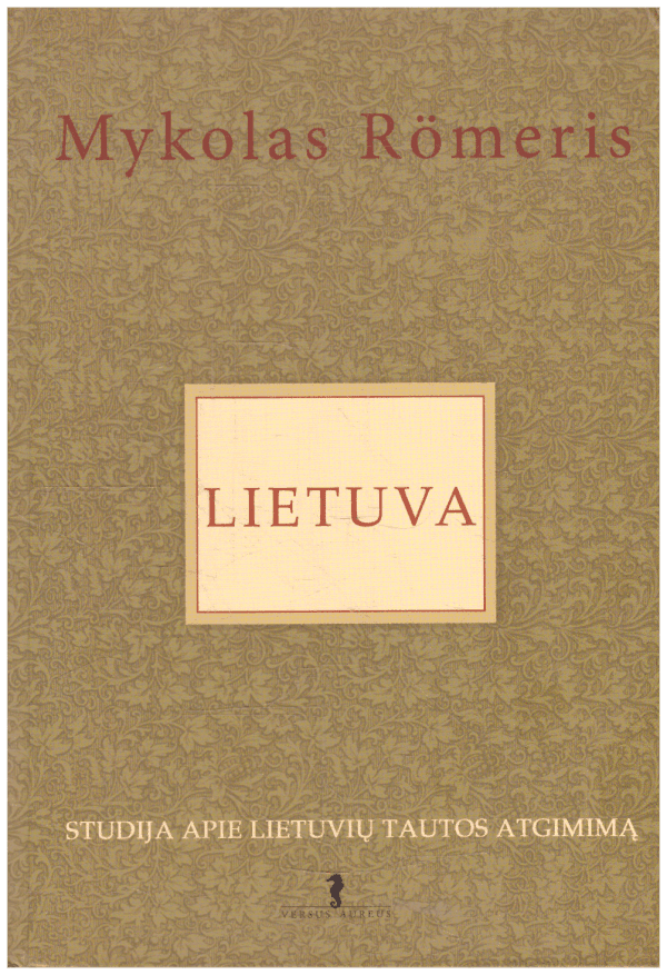 Lietuva. Studija apie lietuvių tautos atgimimą - Mykolas Romeris