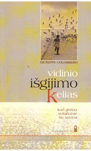 Vidinio išgijimo kelias. Kad geriau sutartume su savimi - Giuseppe Colombero (tekste yra pabrauktų vietų paprastu pieštuku)