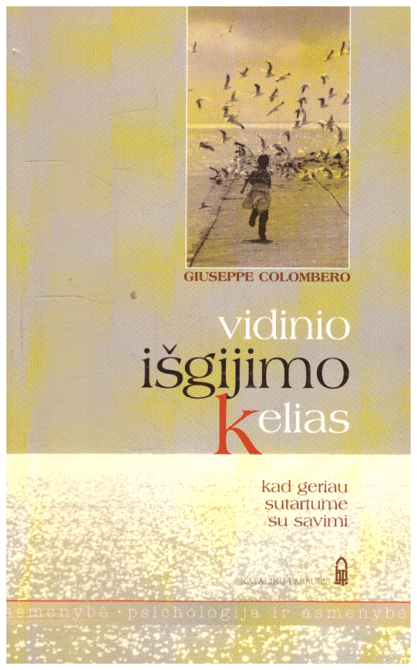 Vidinio išgijimo kelias. Kad geriau sutartume su savimi - Giuseppe Colombero
