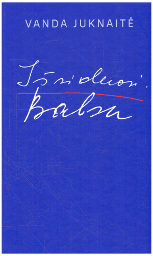 Išsiduosi. Balsu - Vanda Juknaitė