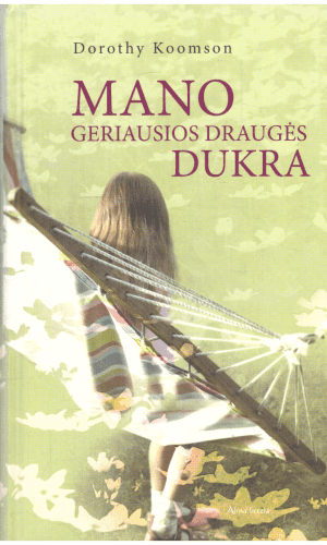 Mano geriausios draugės dukra - Dorothy Koomson