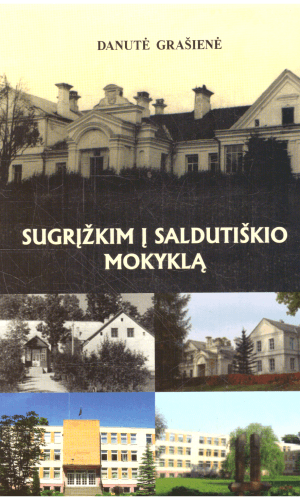Sugrįžkim į Saldutiškio mokyklą - Danutė Grašienė