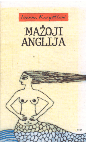 Mažoji Anglija - Ioanna Karystiani