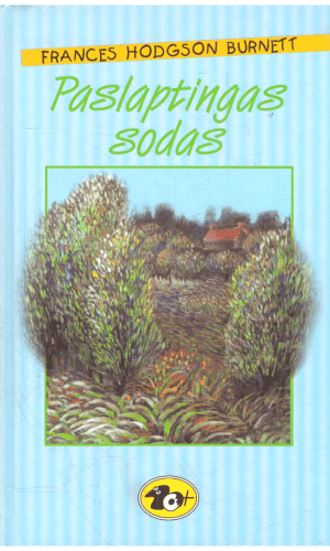 Paslaptingas sodas - Frances Hodgson Burnett