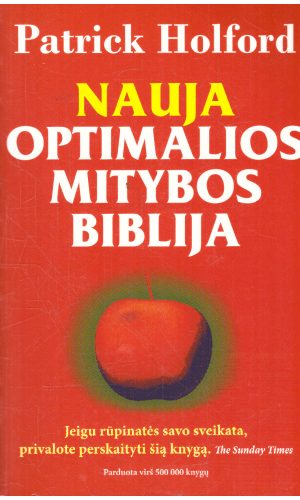 Nauja optimalios mitybos biblija - Patrick Holford
