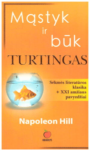 Mąstyk ir būk turtingas - Napoleon Hill