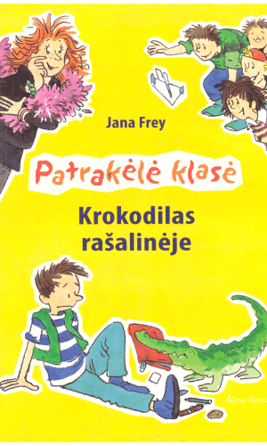 Patrakėlė klasė. Krokodilas rašalinėje - Jana Frey