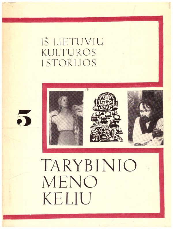 Tarybinio meno keliu. Iš lietuvių kultūros istorijos (5)