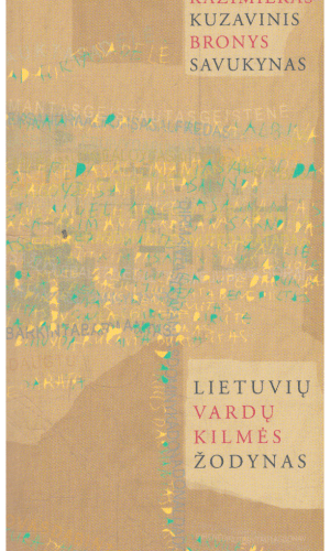 Lietuvių vardų kilmės žodynas - Kazimieras Kuzavinis, Bronys Savukynas