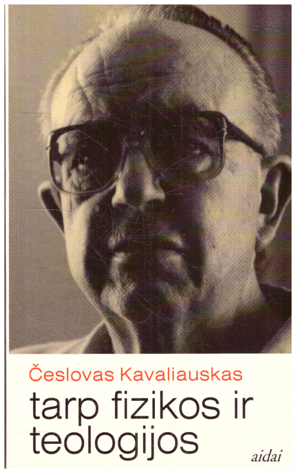 Tarp fizikos ir teologijjos - Česlovas Kavaliauskas