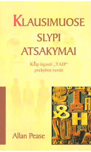 Klausimuose slypi atsakymai: kaip išgauti "taip" prekybos versle - Allan Pease