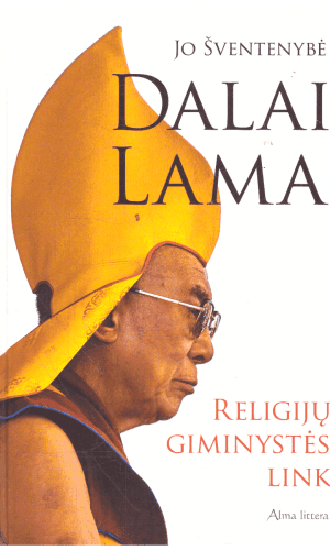 Religijų giminystės link: pasaulio religijų galia ir skirtumai - Jo šventenybė Dalai Lama