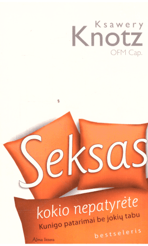Seksas, kokio nepatyrėte. Kunigo patarimai be jokių tabu - Ksawery Knotz