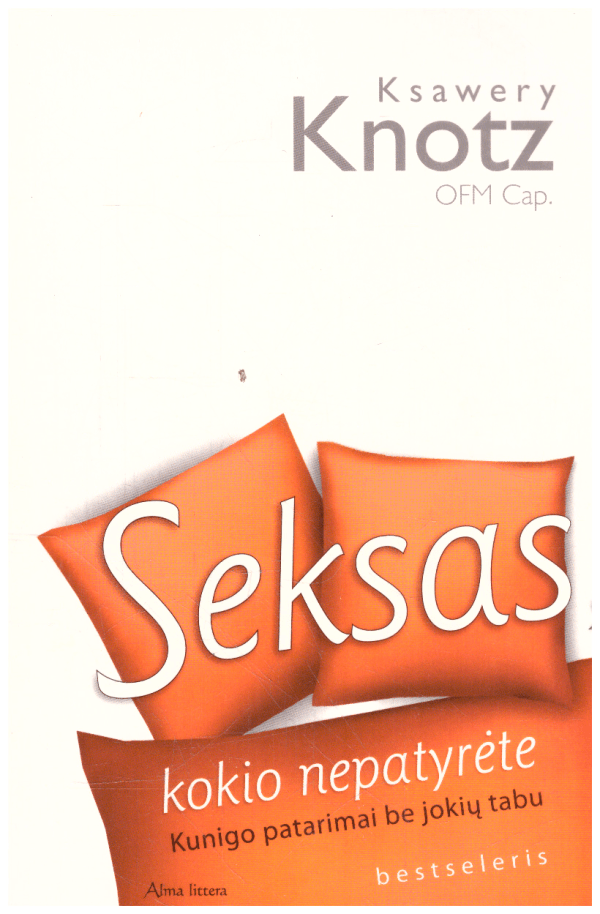 Seksas, kokio nepatyrėte. Kunigo patarimai be jokių tabu - Ksawery Knotz