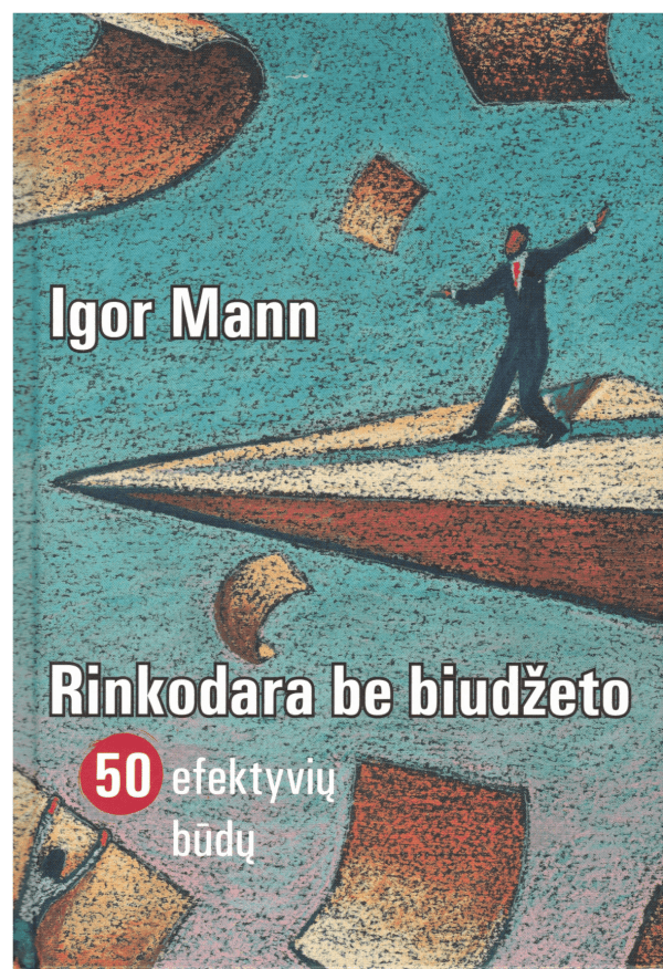 Rinkodara be biudžeto: 50 efektyvių būdų - Igor Mann